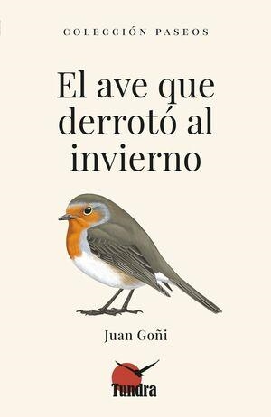 EL AVE QUE DERROTÓ AL INVIERNO | 9791387759070 | GOÑI, JUAN | Llibreria L'Odissea - Libreria Online de Vilafranca del Penedès - Comprar libros