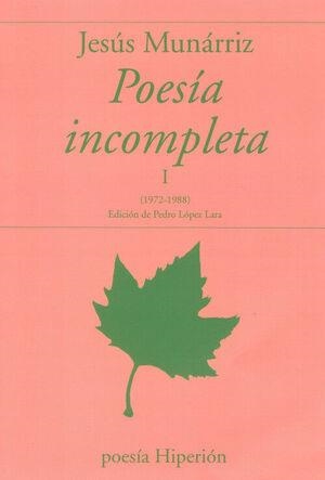 POESÍA INCOMPLETA I | 9788490022610 | MUNÁRRIZ, JESÚS | Llibreria Online de Vilafranca del Penedès | Comprar llibres en català