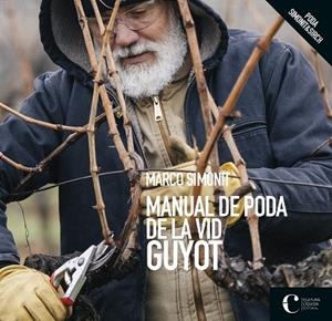 MANUAL DE PODA DE LA VID. GUYOT | 9788418272059 | SIMONIT, MARCO | Llibreria Online de Vilafranca del Penedès | Comprar llibres en català