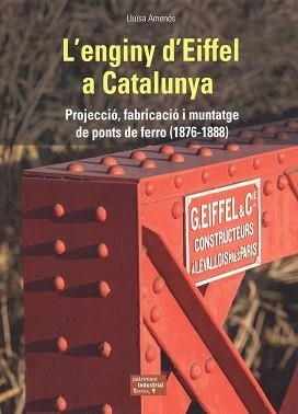 L'ENGINY D'EIFFEL A CATALUNYA | 9788423209088 | AMENÓS I MARTÍNEZ, LLUÏSA | Llibreria L'Odissea - Libreria Online de Vilafranca del Penedès - Comprar libros