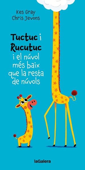 TUCTUC I RUCUTUC I EL NÚVOL MÉS BAIX QUE LA RESTA DE NÚVOLS | 9788424675929 | GRAY, KES | Llibreria L'Odissea - Libreria Online de Vilafranca del Penedès - Comprar libros