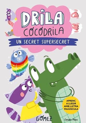 DRILA COCODRILA 8 UN SECRET SUPERSECRET | 9791387519971 | GÓMEZ | Llibreria Online de Vilafranca del Penedès | Comprar llibres en català