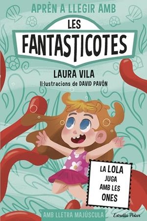 APRÈN A LLEGIR AMB LES FANTASTICOTES 13 LA LOLA JUGA AMB LES ONES | 9791387782153 | VILA, LAURA | Llibreria L'Odissea - Libreria Online de Vilafranca del Penedès - Comprar libros