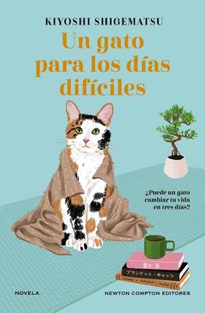 UN GATO PARA LOS DÍAS DIFÍCILES | 9788419620941 | SHIGEMATSU, KIYOSHI | Llibreria Online de Vilafranca del Penedès | Comprar llibres en català