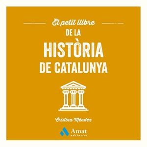 EL PETIT LLIBRE DE LA HISTÒRIA DE CATALUNYA | 9788410451124 | MÉNDEZ CUADRADO, CRISTINA | Llibreria L'Odissea - Libreria Online de Vilafranca del Penedès - Comprar libros