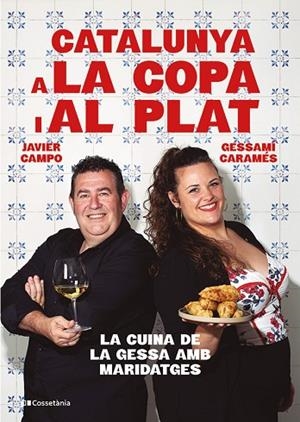 CATALUNYA A LA COPA I AL PLAT | 9788413565101 | CARAMÉS NÚÑEZ, GESSAMÍ/CAMPO GONZÁLEZ, JAVIER | Llibreria Online de Vilafranca del Penedès | Comprar llibres en català
