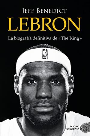 LEBRON | 9788419834102 | BENEDICT, JEFF | Llibreria L'Odissea - Libreria Online de Vilafranca del Penedès - Comprar libros