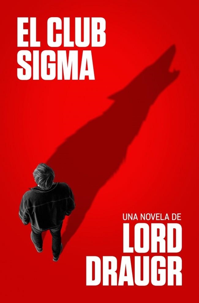 EL CLUB SIGMA | 9788466676380 | DRAUGR, LORD | Llibreria L'Odissea - Libreria Online de Vilafranca del Penedès - Comprar libros