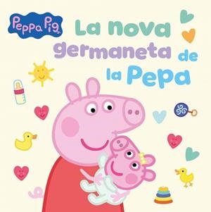 PEPPA PIG UN CONTE LA NOVA GERMANETA DE LA PEPA | 9788448871543 | HASBRO | Llibreria Online de Vilafranca del Penedès | Comprar llibres en català