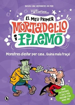 EL MEU PRIMER MORTADEL·LO I FILEMÓ MONSTRES D'ESTAR PER CASA... QUINA GRÀCIA ! | 9788402430793 | IBÁÑEZ, FRANCISCO | Llibreria L'Odissea - Libreria Online de Vilafranca del Penedès - Comprar libros