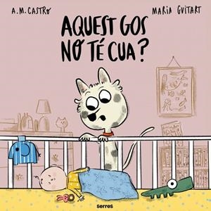 AQUEST GOS NO TÉ CUA ? | 9788427251700 | CASTRO, A.M./GUITART, MARIA | Llibreria Online de Vilafranca del Penedès | Comprar llibres en català
