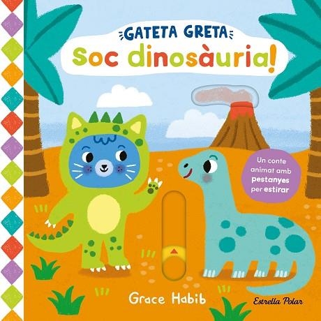 GATETA GRETA SOC DINOSÀURIA ! | 9788413899978 | HABIB, GRACE | Llibreria L'Odissea - Libreria Online de Vilafranca del Penedès - Comprar libros