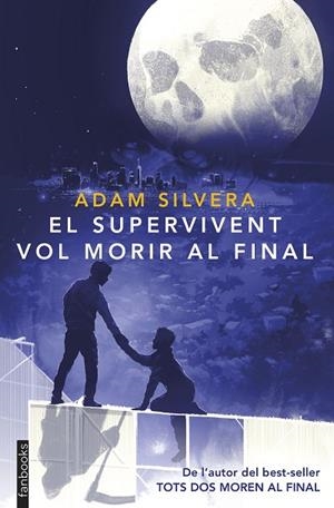 EL SUPERVIVENT VOL MORIR AL FINAL | 9788410028593 | SILVERA, ADAM | Llibreria Online de Vilafranca del Penedès | Comprar llibres en català