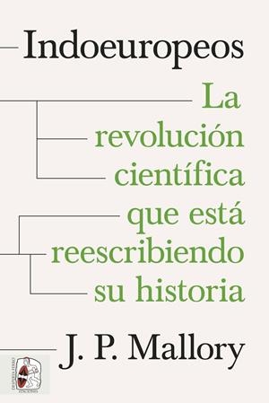 INDOEUROPEOS LA REVOLUCIÓN CIENTÍFICA QUE ESTÁ REESCRIBIENDO SU HISTORIA | 9788412984682 | MALLORY, J. P. | Llibreria Online de Vilafranca del Penedès | Comprar llibres en català