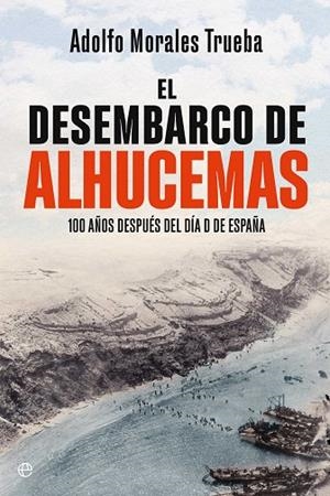 EL DESEMBARCO DE ALHUCEMAS | 9788410941243 | MORALES TRUEBA, ADOLFO | Llibreria Online de Vilafranca del Penedès | Comprar llibres en català