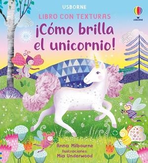 CÓMO BRILLA EL UNICORNIO ! | 9781836064565 | MILBOURNE, ANNA | Llibreria Online de Vilafranca del Penedès | Comprar llibres en català