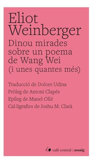 DINOU MIRADES SOBRE UN POEMA DE WANG WEI ( I UNES QUANTES MÉS ) | 9788410482838 | WEINBERGER, ELIOT | Llibreria Online de Vilafranca del Penedès | Comprar llibres en català