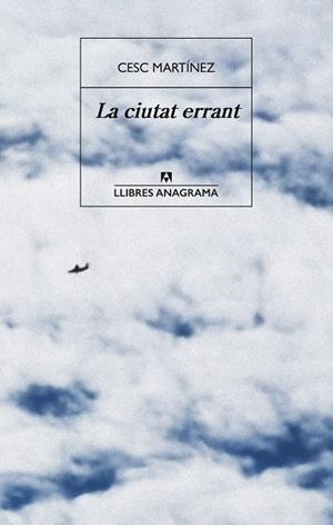 LA CIUTAT ERRANT | 9788433947703 | MARTÍNEZ, CESC | Llibreria Online de Vilafranca del Penedès | Comprar llibres en català