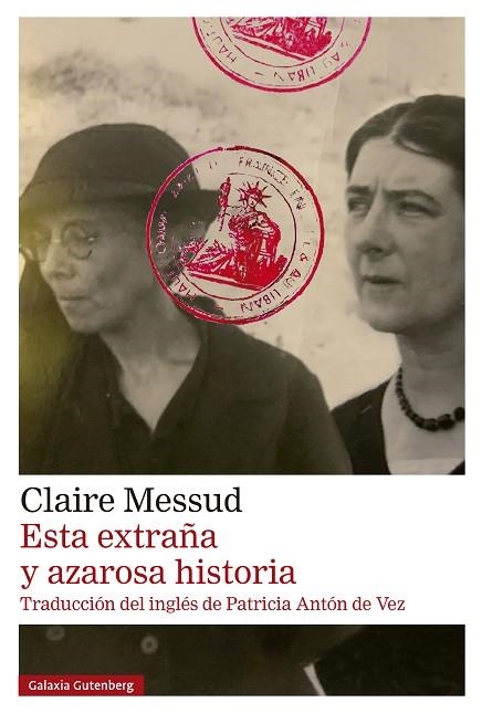 ESTA EXTRAÑA Y AZAROSA HISTORIA | 9788410317482 | MESSUD, CLAIRE | Llibreria Online de Vilafranca del Penedès | Comprar llibres en català