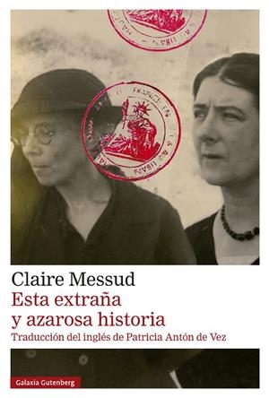 ESTA EXTRAÑA Y AZAROSA HISTORIA | 9788410317482 | MESSUD, CLAIRE | Llibreria L'Odissea - Libreria Online de Vilafranca del Penedès - Comprar libros