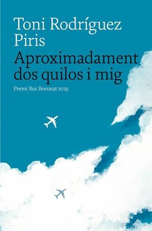 APROXIMADAMENT DOS QUILOS I MIG | 9788419721402 | RODRÍGUEZ PIRIS, TONI | Llibreria Online de Vilafranca del Penedès | Comprar llibres en català