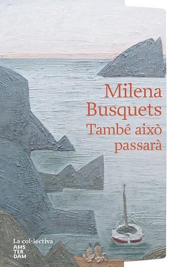 TAMBÉ AIXÒ PASSARÀ | 9791387800048 | BUSQUETS TUSQUETS, MILENA | Llibreria L'Odissea - Libreria Online de Vilafranca del Penedès - Comprar libros