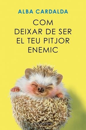 COM DEIXAR DE SER EL TEU PITJOR ENEMIC | 9791387653279 | CARDALDA, ALBA | Llibreria Online de Vilafranca del Penedès | Comprar llibres en català