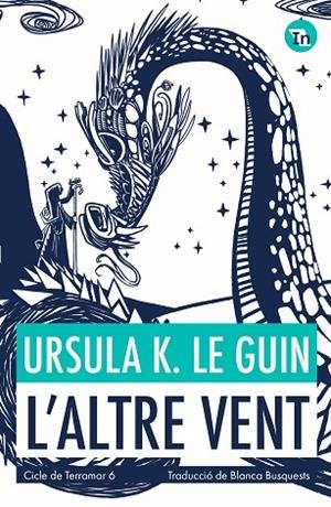 L'ALTRE VENT ( INDÒMITA ) | 9788419206039 | LE GUIN, URSULA K. | Llibreria Online de Vilafranca del Penedès | Comprar llibres en català