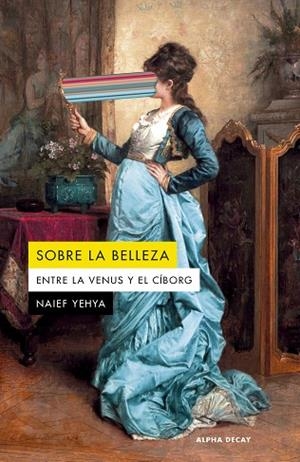 SOBRE LA BELLEZA | 9788412891393 | YEHYA, NAIEF | Llibreria Online de Vilafranca del Penedès | Comprar llibres en català