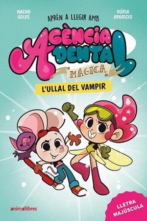 AGÈNCIA DENTAL MÀGICA 1 L'ULLAL DEL VAMPIR | 9788410302969 | GOLFE, NACHO/APARICIO, NÚRIA | Llibreria Online de Vilafranca del Penedès | Comprar llibres en català