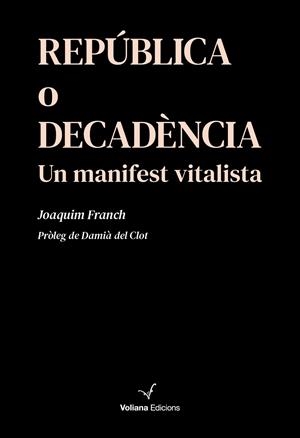 REPÚBLICA O DECADÈNCIA | 9791399031409 | FRANCH SABRIÀ, JOAQUIM | Llibreria Online de Vilafranca del Penedès | Comprar llibres en català