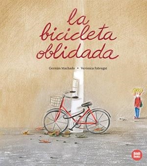 LA BICICLETA OBLIDADA | 9791387594077 | MACHADO, GERMÁN/FABREGAT, VERÓNICA | Llibreria L'Odissea - Libreria Online de Vilafranca del Penedès - Comprar libros