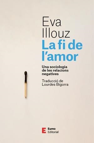 LA FI DE L'AMOR | 9788497668798 | ILLOUZ, EVA | Llibreria Online de Vilafranca del Penedès | Comprar llibres en català