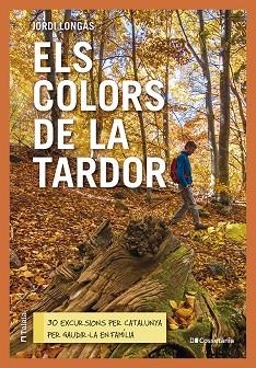 ELS COLORS DE LA TARDOR | 9788413563985 | LONGÁS MAYAYO, JORDI | Llibreria Online de Vilafranca del Penedès | Comprar llibres en català