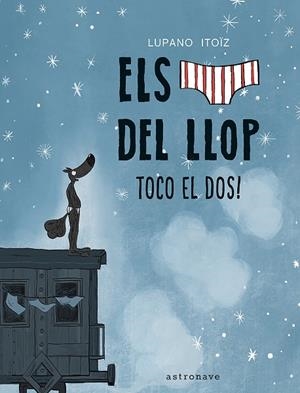 ELS CALÇOTETS DEL LLOP 7. TOCO EL DOS! | 9788467959833 | LUPANO, WILFRID | Llibreria L'Odissea - Libreria Online de Vilafranca del Penedès - Comprar libros