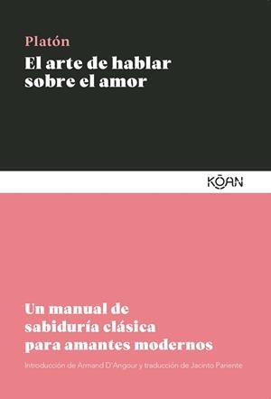 EL ARTE DE HABLAR SOBRE EL AMOR | 9788410358195 | PLATÓN | Llibreria L'Odissea - Libreria Online de Vilafranca del Penedès - Comprar libros