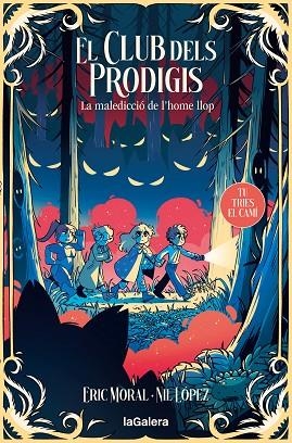 EL CLUB DELS PRODIGIS 2 LA MALEDICCIÓ DE L'HOME LLOP | 9788424675943 | GARCIA MORAL, ERIC/LÓPEZ LÓPEZ, NIL | Llibreria Online de Vilafranca del Penedès | Comprar llibres en català