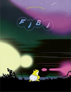 FIBI | 9788419523341 | MOREAU, JÉRÉMIE | Llibreria L'Odissea - Libreria Online de Vilafranca del Penedès - Comprar libros