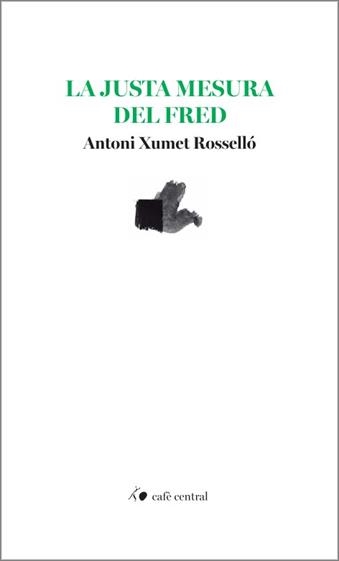 LA JUSTA MESURA DEL FRED | 9788410482845 | XUMET ROSSELLÓ, ANTONI | Llibreria L'Odissea - Libreria Online de Vilafranca del Penedès - Comprar libros