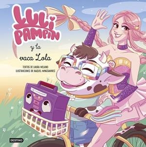 LULI PAMPÍN 4 LULI PAMPÍN Y LA VACA LOLA | 9788408307389 | PAMPÍN, LULI/MELANO, LAURA RAQUEL | Llibreria Online de Vilafranca del Penedès | Comprar llibres en català