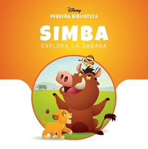PEQUEÑA BIBLIOTECA DISNEY SIMBA EXPLORA LA SABANA | 9791387526627 | DISNEY | Llibreria Online de Vilafranca del Penedès | Comprar llibres en català