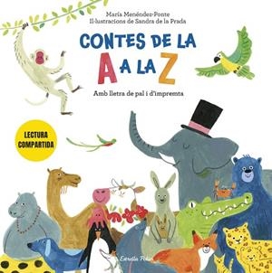CONTES DE LA A A LA Z LECTURA COMPARTIDA AMB LLETRA DE PAL I D'IMPREMTA | 9791387782375 | MENÉNDEZ-PONTE CRUZAT, MARÍA/PRADA, SANDRA DE LA | Llibreria Online de Vilafranca del Penedès | Comprar llibres en català