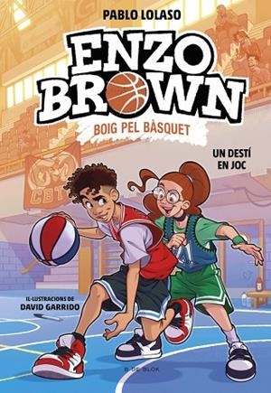 ENZO BROWN BOIG PEL BÀSQUET 2 UN DESTÍ EN JOC | 9791387695118 | LOLASO, PABLO | Llibreria L'Odissea - Libreria Online de Vilafranca del Penedès - Comprar libros