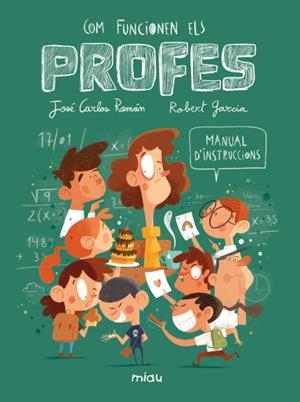 COM FUNCIONEN ELS PROFES ? MANUAL D'INSTRUCCIONS | 9788410208568 | ROMÁN, JOSÉ CARLOS/GARCIA, ROBERT | Llibreria Online de Vilafranca del Penedès | Comprar llibres en català