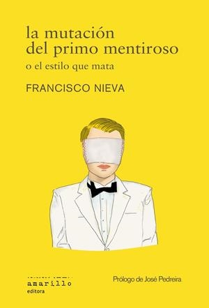 LA MUTACIÓN DEL PRIMO MENTIROSO O EL ESTILO QUE MATA | 9788412889727 | NIEVA, FRANCISCO | Llibreria L'Odissea - Libreria Online de Vilafranca del Penedès - Comprar libros