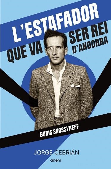 L'ESTAFADOR QUE VA SER REI D'ANDORRA | 9788418865572 | CEBRIÁN, JORGE | Llibreria Online de Vilafranca del Penedès | Comprar llibres en català