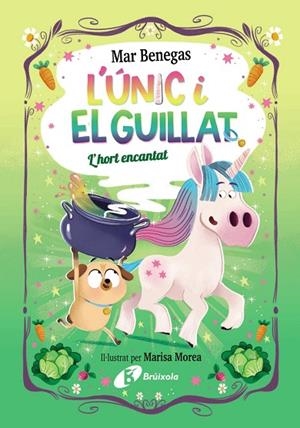 L'ÚNIC I EL GUILLAT 2 L'HORT ENCANTAT | 9788413494807 | BENEGAS, MAR | Llibreria L'Odissea - Libreria Online de Vilafranca del Penedès - Comprar libros