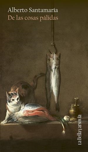 DE LAS COSAS PÁLIDAS | 9788433947116 | SANTAMARÍA, ALBERTO | Llibreria Online de Vilafranca del Penedès | Comprar llibres en català