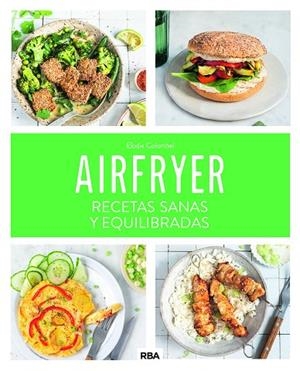 AIRFRYER RECETAS SANAS Y EQUILIBRADAS | 9788411325707 | COLOMBEL, ELODIE | Llibreria Online de Vilafranca del Penedès | Comprar llibres en català