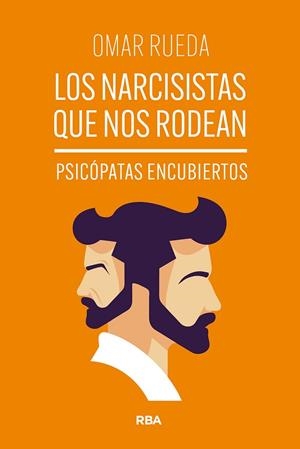 LOS NARCISISTAS QUE NOS RODEAN | 9788411328234 | RUEDA, OMAR | Llibreria Online de Vilafranca del Penedès | Comprar llibres en català